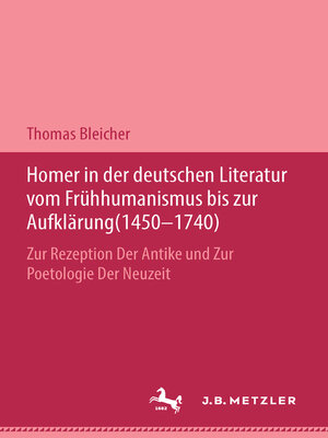 cover image of Homer in der deutschen Literatur vom Frühhumanismus bis zur Aufklärung (1450-1740)